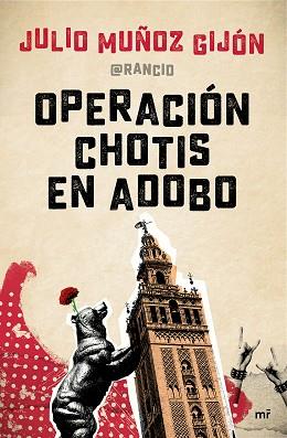 OPERACIÓN CHOTIS EN ADOBO | 9788427042810 | JULIO MUÑOZ EL RANCIO
