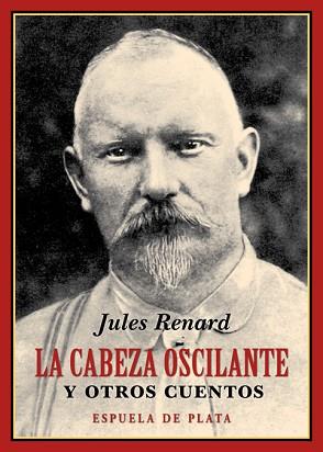 CABEZA OSCILANTE Y OTROS CUENTOS, LA | 9788416034765 | RENARD, JULES | Llibreria L'Illa - Llibreria Online de Mollet - Comprar llibres online
