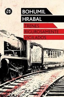 TRENES RIGUROSAMENTE VIGILADOS | 9788415325567 | HRABAL, BOHUMIL | Llibreria L'Illa - Llibreria Online de Mollet - Comprar llibres online