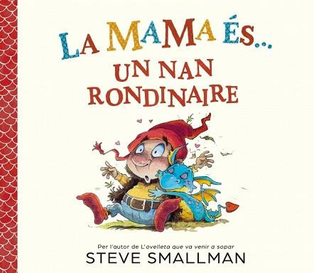 MAMA ÉS UN NAN RONDINAIRE, LA | 9788448872779 | SMALLMAN, STEVE | Llibreria L'Illa - Llibreria Online de Mollet - Comprar llibres online