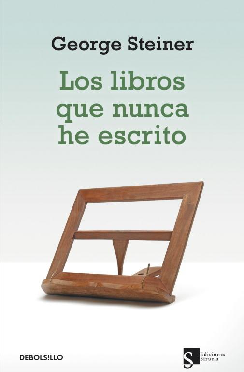LIBROS QUE NUNCA HE ESCRITO, LOS | 9788499088211 | STEINER, GEORGE | Llibreria L'Illa - Llibreria Online de Mollet - Comprar llibres online
