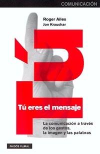 TU ERES EL MENSAJE | 9788449310850 | AILES, ROGER | Llibreria L'Illa - Llibreria Online de Mollet - Comprar llibres online