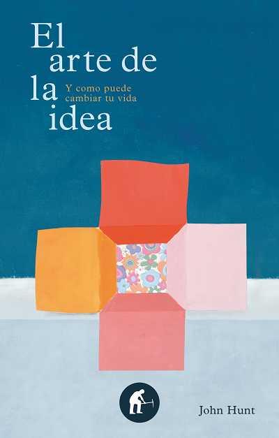 ARTE DE LA IDEA, EL | 9788492452576 | HUNT, JOHN | Llibreria L'Illa - Llibreria Online de Mollet - Comprar llibres online