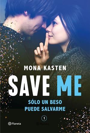 SAVE ME  | 9788408236924 | KASTEN, MONA | Llibreria L'Illa - Llibreria Online de Mollet - Comprar llibres online