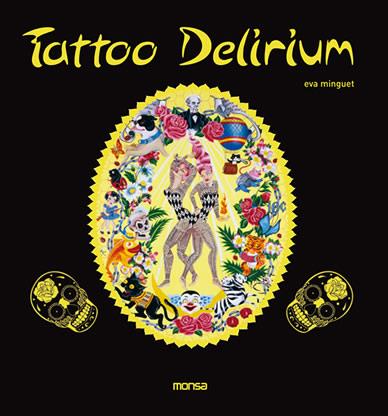 TATTOO DELIRIUM | 9788496823297 | MINGUET, EVA | Llibreria L'Illa - Llibreria Online de Mollet - Comprar llibres online