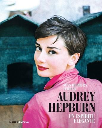 AUDREY HEPBURN. UN ESPIRITU ELEGANTE | 9788448048594 | HEPBURN FERRER, SEAN