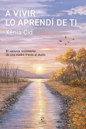 A VIVIR LO APRENDÍ DE TI | 9788467082746 | CID, XÈNIA | Llibreria L'Illa - Llibreria Online de Mollet - Comprar llibres online