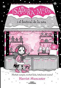ISADORA MOON I EL FESTIVAL DE LA NEU (GRANS HISTÒRIES DE LA ISADORA MOON 6) | 9788419366238 | MUNCASTER, HARRIET | Llibreria L'Illa - Llibreria Online de Mollet - Comprar llibres online