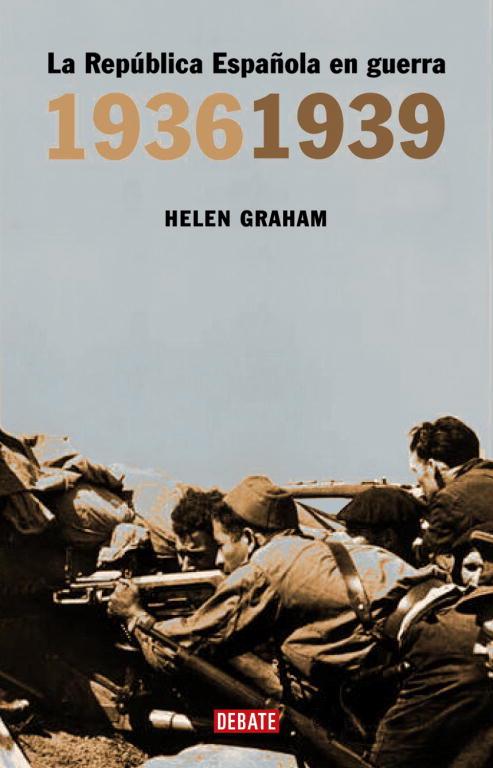 REPUBLICA ESPAÑOLA EN GUERRA (1936-1939), LA | 9788483066805 | GRAHAM, HELLEN | Llibreria L'Illa - Llibreria Online de Mollet - Comprar llibres online