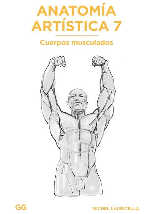 ANATOMÍA ARTÍSTICA 7 | 9788425233517 | LAURICELLA, MICHEL | Llibreria L'Illa - Llibreria Online de Mollet - Comprar llibres online