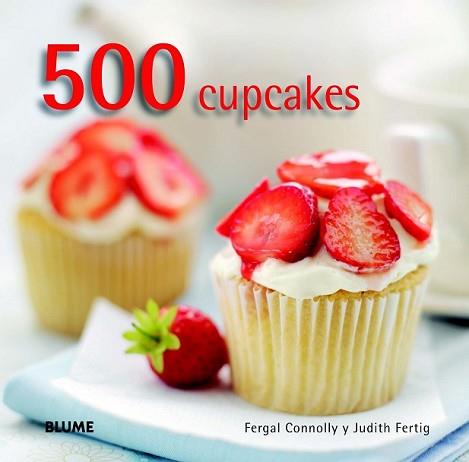 500 CUPCAKES | 9788415317616 | CONNOLLY, FERGAL/FERTIG, JUDITH | Llibreria L'Illa - Llibreria Online de Mollet - Comprar llibres online