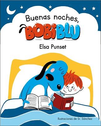 ¡BUENAS NOCHES BOBIBLÚ! | 9788448853334 | PUNSET, ELSA/SR. SÁNCHEZ | Llibreria L'Illa - Llibreria Online de Mollet - Comprar llibres online