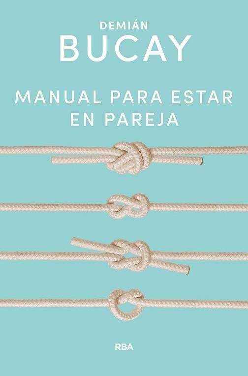 MANUAL PARA ESTAR EN PAREJA | 9788491874645 | BUCAY, DEMIÁN | Llibreria L'Illa - Llibreria Online de Mollet - Comprar llibres online