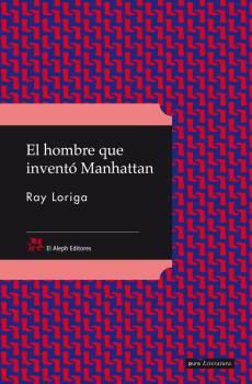 HOMBRE QUE INVENTÓ MANHATTAN, EL | 9788476698426 | LORIGA, RAY
