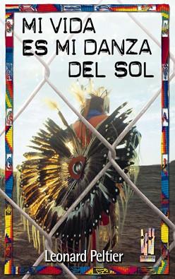 MI VIDA ES MI DANZA DEL SOL | 9788481362428 | PELTIER, LEONARD | Llibreria L'Illa - Llibreria Online de Mollet - Comprar llibres online