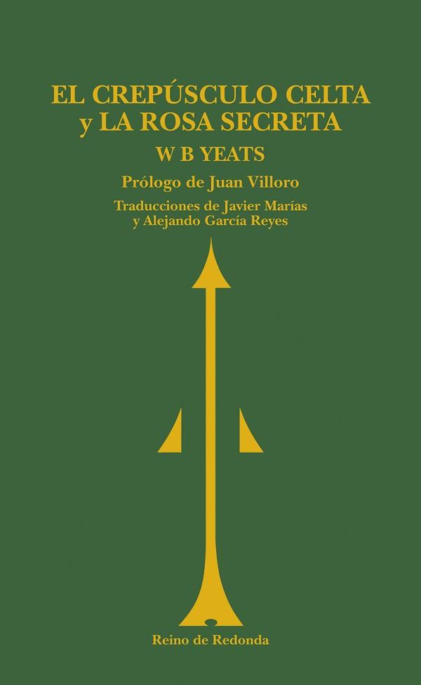 CREPUSCULO CELTA Y LA ROSA SECRETA, EL | 9788493147150 | YEATS, W B