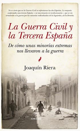 GUERRA CIVIL Y LA TERCERA ESPAÑA, LA | 9788416776252 | RIERA GINESTAR, JOAQUÍN