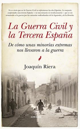 GUERRA CIVIL Y LA TERCERA ESPAÑA, LA | 9788416776252 | RIERA GINESTAR, JOAQUÍN | Llibreria L'Illa - Llibreria Online de Mollet - Comprar llibres online
