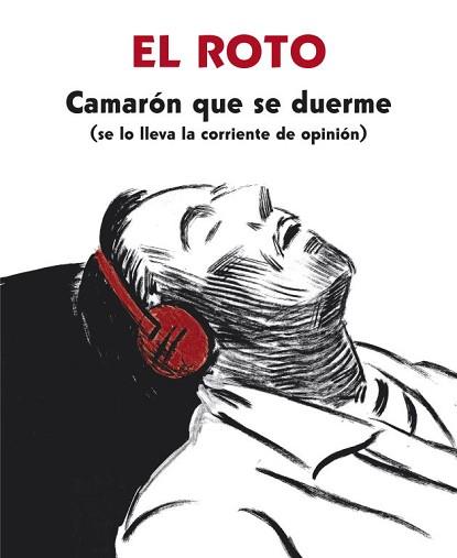 CAMARÓN QUE SE DUERME SE LO LLEVA LA CORRIENTE DE OPINION | 9788439726128 | EL ROTO