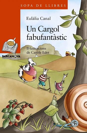 CARGOL FABUFANTÀSTIC, UN | 9788448924812 | CANAL, EULÀLIA | Llibreria L'Illa - Llibreria Online de Mollet - Comprar llibres online