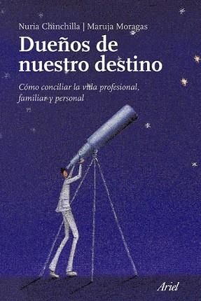 DUEÑOS DE NUESTRO DESTINO | 9788434488199 | NURIA CHINCHILLA - MARUJA MORAGAS | Llibreria L'Illa - Llibreria Online de Mollet - Comprar llibres online
