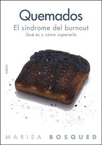 QUEMADOS. EL SÍNDROME DEL BURNOUT | 9788449321474 | BOSQUED, MARISA | Llibreria L'Illa - Llibreria Online de Mollet - Comprar llibres online