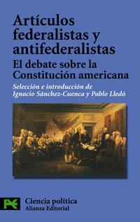 ARTICULOS FEDERALISTAS Y ANTIFEDERALISTAS | 9788420640990 | SANCHEZ CUENCA, IGNACIO / LLEDO, PABLO
