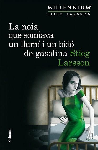 NOIA QUE SOMIAVA UN LLUMÍ I UN BIDÓ DE GASOLINA (SÈRIE MILLENNIUM 2), LA | 9788466419970 | LARSSON, STIEG | Llibreria L'Illa - Llibreria Online de Mollet - Comprar llibres online