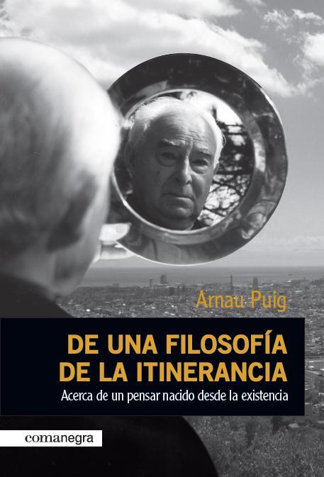 DE UNA FILOSOFÍA DE LA ITINERANCIA | 9788415097143 | PUIG GRAU, ARNAU | Llibreria L'Illa - Llibreria Online de Mollet - Comprar llibres online