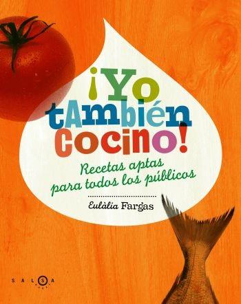 YO TAMBIÉN COCINO! | 9788496599277 | FARGAS, EULALIA | Llibreria L'Illa - Llibreria Online de Mollet - Comprar llibres online