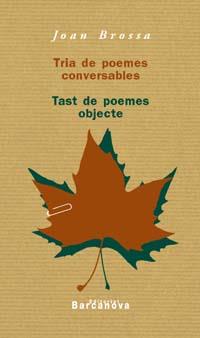 TRIA DE POEMES CONVERSABLES | 9788448911768 | BROSSA, JOAN | Llibreria L'Illa - Llibreria Online de Mollet - Comprar llibres online
