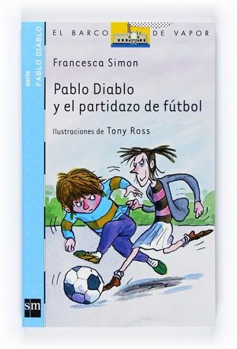 PABLO DIABLO Y EL PARTIDAZO DE FUTBOL | 9788467524314 | SIMON, FRANCESCA | Llibreria L'Illa - Llibreria Online de Mollet - Comprar llibres online