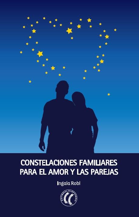 CONSTELACIONES FAMILIARES PARA EL AMOR Y LA PAREJA | 9788494107399 | ROBL, INGALA | Llibreria L'Illa - Llibreria Online de Mollet - Comprar llibres online