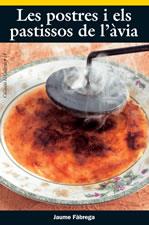 POSTRES I ELS PASTISSOS DE L'AVIA, LES | 9788497910910 | FÀBREGA, JAUME | Llibreria L'Illa - Llibreria Online de Mollet - Comprar llibres online