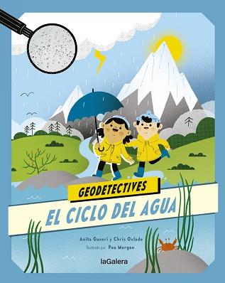 GEODETECTIVES 1. EL CICLO DEL AGUA | 9788424667313 | ANITA GANERI/CHRIS OXLADE | Llibreria L'Illa - Llibreria Online de Mollet - Comprar llibres online