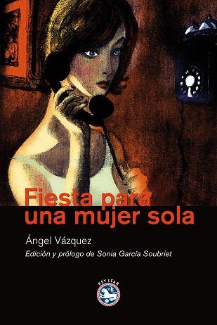 FIESTA PARA UNA MUJER SOLA | 9788492403233 | VAZQUEZ, ANGEL