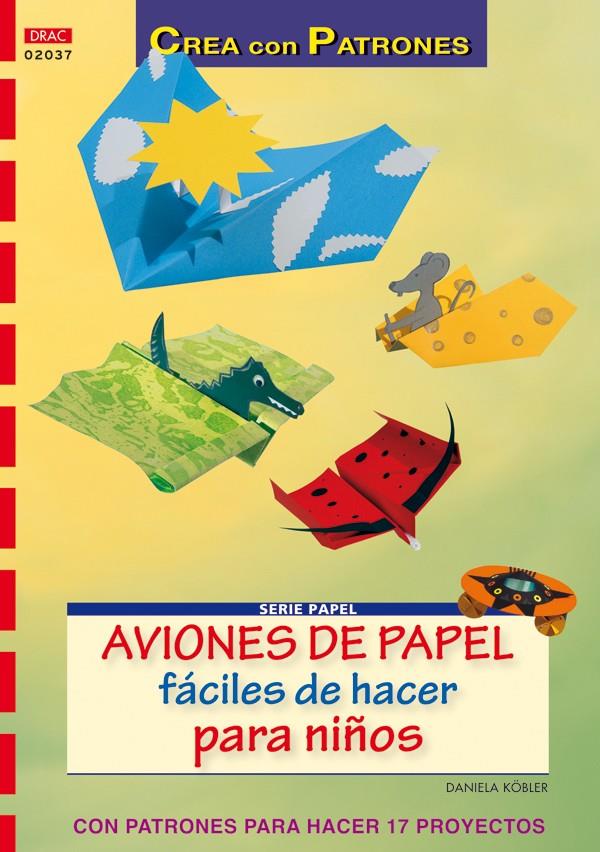 AVIONES PAPEL FACILES DE HACER PARA NIÑOS | 9788498740936 | KOBLER, DANIELA
