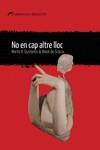 NO EN CAP ALTRE LLOC | 9788412439236 | DE GRÀCIA, MAIOL/GUSTEMS, MARTA | Llibreria L'Illa - Llibreria Online de Mollet - Comprar llibres online