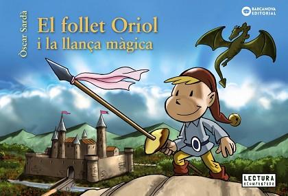 FOLLET ORIOL I LA LLANÇA MÀGICA, EL | 9788448946517 | SARDÀ, ÒSCAR | Llibreria L'Illa - Llibreria Online de Mollet - Comprar llibres online