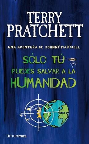 SOLO TU PUEDES SALVAR A LA HUMANIDAD | 9788448038243 | PRATCHETT, TERRY