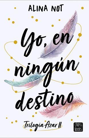 YO EN NINGÚN DESTINO | 9788408288749 | NOT, ALINA