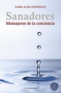 SANADORES MENSAJEROS DE LA CONCIENCIA | 9788495645456 | ALBA, LUISA