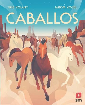 CABALLOS | 9788491820604 | VOLANT, IRIS | Llibreria L'Illa - Llibreria Online de Mollet - Comprar llibres online