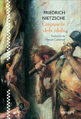 CREPUSCLE DELS ÍDOLS | 9788416948871 | NIETZSCHE, FRIEDRICH | Llibreria L'Illa - Llibreria Online de Mollet - Comprar llibres online