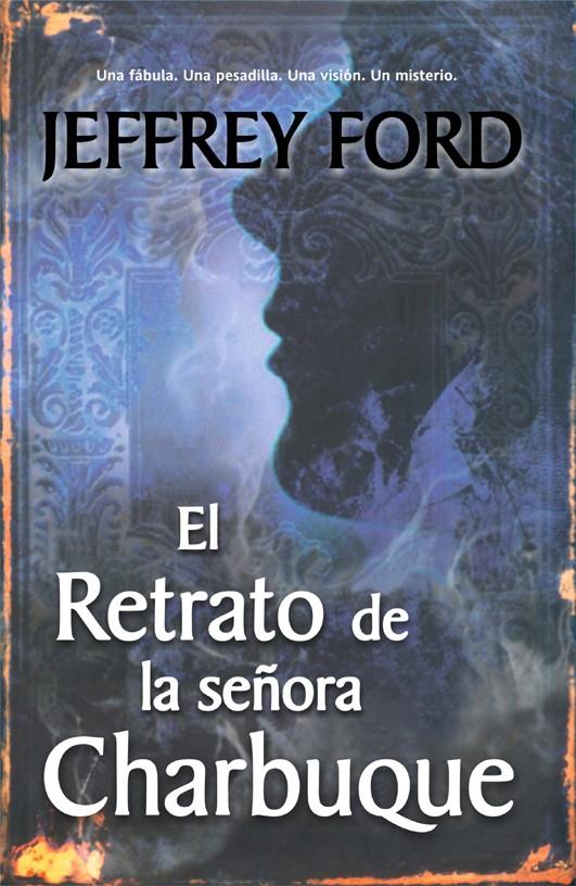 RETRATO DE LA SEÑORA CHARBUQUE, EL | 9788498005615 | FORD, JEFFREY