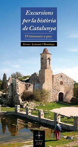 EXCURSIONS PER LA HISTÒRIA DE CATALUNYA | 9788497917988 | AYMAMÍ I DOMINGO, GENER