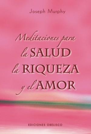 MEDITACIONES PARA LA SALUD, LA R | 9788497774529 | MURPHY, JOSEPH | Llibreria L'Illa - Llibreria Online de Mollet - Comprar llibres online