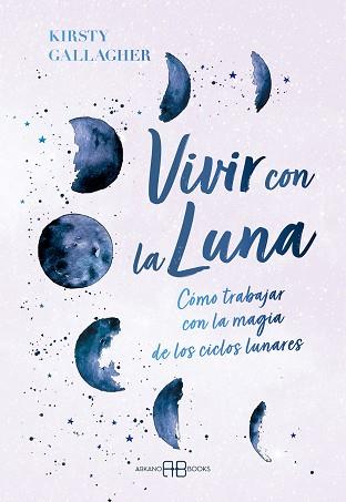 VIVIR CON LA LUNA | 9788419510662 | GALLAGHER, KIRSTY | Llibreria L'Illa - Llibreria Online de Mollet - Comprar llibres online