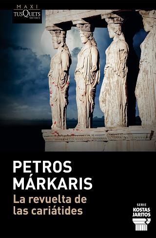 REVUELTA DE LAS CARIÁTIDES, LA | 9788411075992 | MÁRKARIS, PETROS | Llibreria L'Illa - Llibreria Online de Mollet - Comprar llibres online