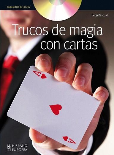 TRUCOS DE MAGIA CON CARTAS (+DVD) | 9788425520167 | PASCUAL, SERGI | Llibreria L'Illa - Llibreria Online de Mollet - Comprar llibres online